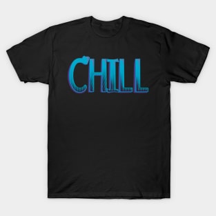 CHILL T-Shirt